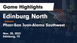 Edinburg North  vs Pharr-San Juan-Alamo Southwest  Game Highlights - Nov. 30, 2023