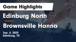 Edinburg North  vs Brownsville Hanna  Game Highlights - Jan. 6, 2023