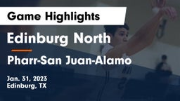 Edinburg North  vs Pharr-San Juan-Alamo  Game Highlights - Jan. 31, 2023