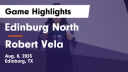 Edinburg North  vs Robert Vela  Game Highlights - Aug. 8, 2023