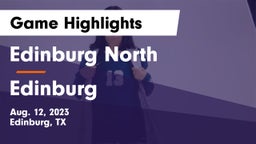 Edinburg North  vs Edinburg  Game Highlights - Aug. 12, 2023