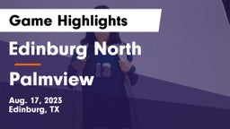 Edinburg North  vs Palmview  Game Highlights - Aug. 17, 2023
