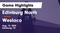 Edinburg North  vs Weslaco  Game Highlights - Aug. 19, 2023