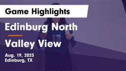 Edinburg North  vs Valley View  Game Highlights - Aug. 19, 2023