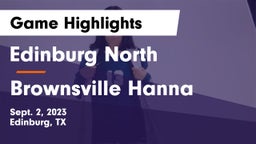 Edinburg North  vs Brownsville Hanna  Game Highlights - Sept. 2, 2023