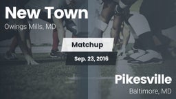 Matchup: New Town  vs. Pikesville  2016