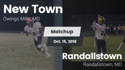 Matchup: New Town  vs. Randallstown  2016
