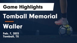 Tomball Memorial  vs Waller  Game Highlights - Feb. 7, 2023