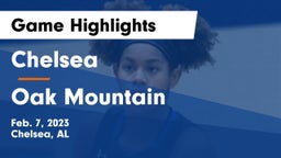 Chelsea  vs Oak Mountain  Game Highlights - Feb. 7, 2023