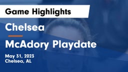 Chelsea  vs McAdory Playdate Game Highlights - May 31, 2023