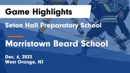 Seton Hall Preparatory School  vs Morristown Beard School Game Highlights - Dec. 6, 2023