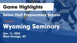 Seton Hall Preparatory School  vs Wyoming Seminary Game Highlights - Jan. 11, 2024