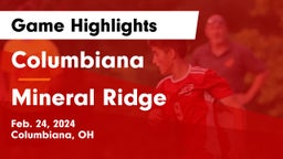 Columbiana  vs Mineral Ridge  Game Highlights - Feb. 24, 2024