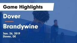 Dover  vs Brandywine  Game Highlights - Jan. 26, 2019