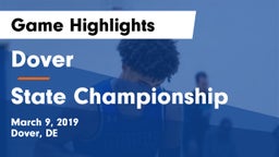 Dover  vs State  Championship Game Highlights - March 9, 2019