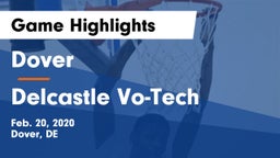 Dover  vs Delcastle Vo-Tech  Game Highlights - Feb. 20, 2020