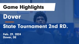 Dover  vs State Tournament 2nd RD. Game Highlights - Feb. 29, 2024