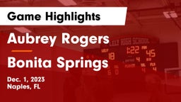 Aubrey Rogers  vs Bonita Springs  Game Highlights - Dec. 1, 2023