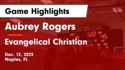 Aubrey Rogers  vs Evangelical Christian  Game Highlights - Dec. 12, 2023
