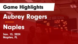 Aubrey Rogers  vs Naples  Game Highlights - Jan. 13, 2024