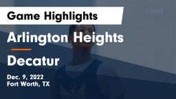 Arlington Heights  vs Decatur  Game Highlights - Dec. 9, 2022
