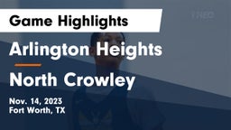 Arlington Heights  vs North Crowley  Game Highlights - Nov. 14, 2023