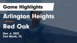 Arlington Heights  vs Red Oak  Game Highlights - Dec. 6, 2023