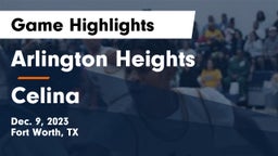 Arlington Heights  vs Celina  Game Highlights - Dec. 9, 2023