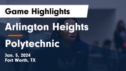 Arlington Heights  vs Polytechnic  Game Highlights - Jan. 5, 2024