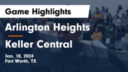 Arlington Heights  vs Keller Central  Game Highlights - Jan. 10, 2024