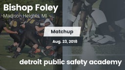 Matchup: Bishop Foley vs. detroit public safety academy 2018