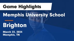 Memphis University School vs Brighton  Game Highlights - March 22, 2024
