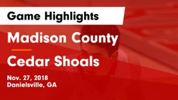 Madison County  vs Cedar Shoals   Game Highlights - Nov. 27, 2018
