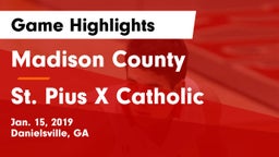 Madison County  vs St. Pius X Catholic  Game Highlights - Jan. 15, 2019