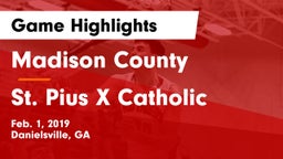 Madison County  vs St. Pius X Catholic  Game Highlights - Feb. 1, 2019