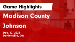 Madison County  vs Johnson  Game Highlights - Dec. 12, 2023