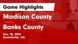 Madison County  vs Banks County  Game Highlights - Dec. 30, 2023