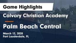 Calvary Christian Academy vs Palm Beach Central  Game Highlights - March 12, 2020