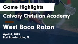 Calvary Christian Academy vs West Boca Raton  Game Highlights - April 4, 2023