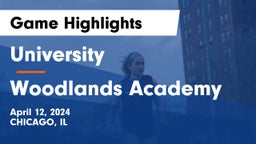 University  vs Woodlands Academy Game Highlights - April 12, 2024