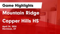 Mountain Ridge  vs Copper Hills HS Game Highlights - April 24, 2024