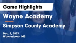 Wayne Academy  vs Simpson County Academy Game Highlights - Dec. 8, 2023