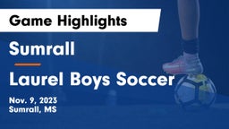 Sumrall  vs Laurel Boys Soccer Game Highlights - Nov. 9, 2023
