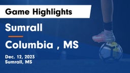 Sumrall  vs Columbia , MS Game Highlights - Dec. 12, 2023