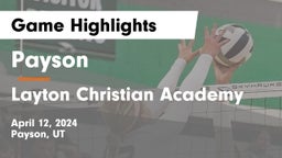 Payson  vs Layton Christian Academy  Game Highlights - April 12, 2024