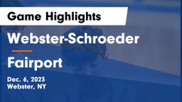 Webster-Schroeder  vs Fairport  Game Highlights - Dec. 6, 2023