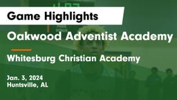 Oakwood Adventist Academy vs Whitesburg Christian Academy  Game Highlights - Jan. 3, 2024