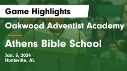 Oakwood Adventist Academy vs Athens Bible School Game Highlights - Jan. 5, 2024
