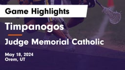 Timpanogos  vs Judge Memorial Catholic  Game Highlights - May 18, 2024