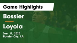 Bossier  vs Loyola Game Highlights - Jan. 17, 2020